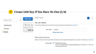 Create IAM Key if You Have No One (2/4)
16
 