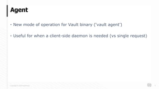 Vault Agent and Vault 0.11 features | PPTX