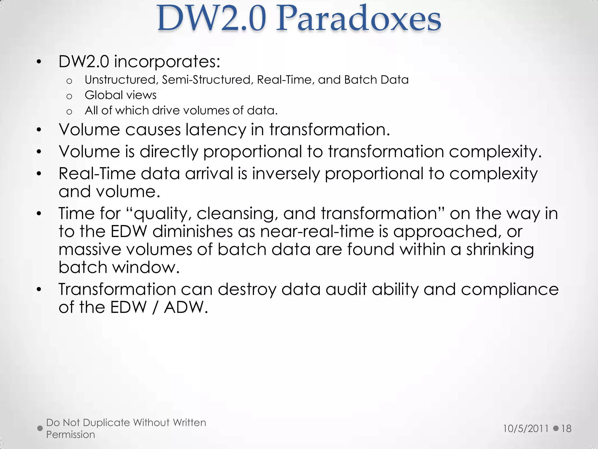 Defining the Data Vault10/5/2011Do Not Duplicate Without Written Permission8The Data Vault is a detail oriented, historical tracking and uniquely linked set of normalized tables that support one or more functional areas of business. It is a hybrid approach encompassing the best of breed between 3rd normal form (3NF) and star schema. The design is flexible, scalable, consistent and adaptable to the needs of the enterprise. It is a data model that is architected specifically to meet the needs of today’s enterprise data warehouses.Defining the Data VaultTDAN.com Article