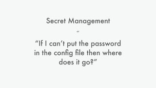 Prototypical Secret Management
service-prod-001
vault
DB
 