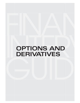 OPTIONS AND
DERIVATIVES
 