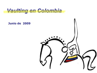 Vaulting en Colombia

Junio de 2009
 