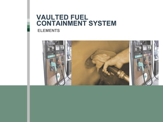 VAULTED FUEL CONTAINMENT SYSTEM ELEMENTS 