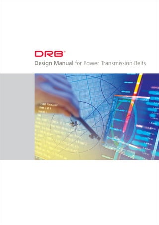 Design Manual for Power Transmission Belts
 