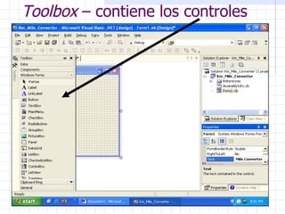 Toolbox  – contiene los controles 
