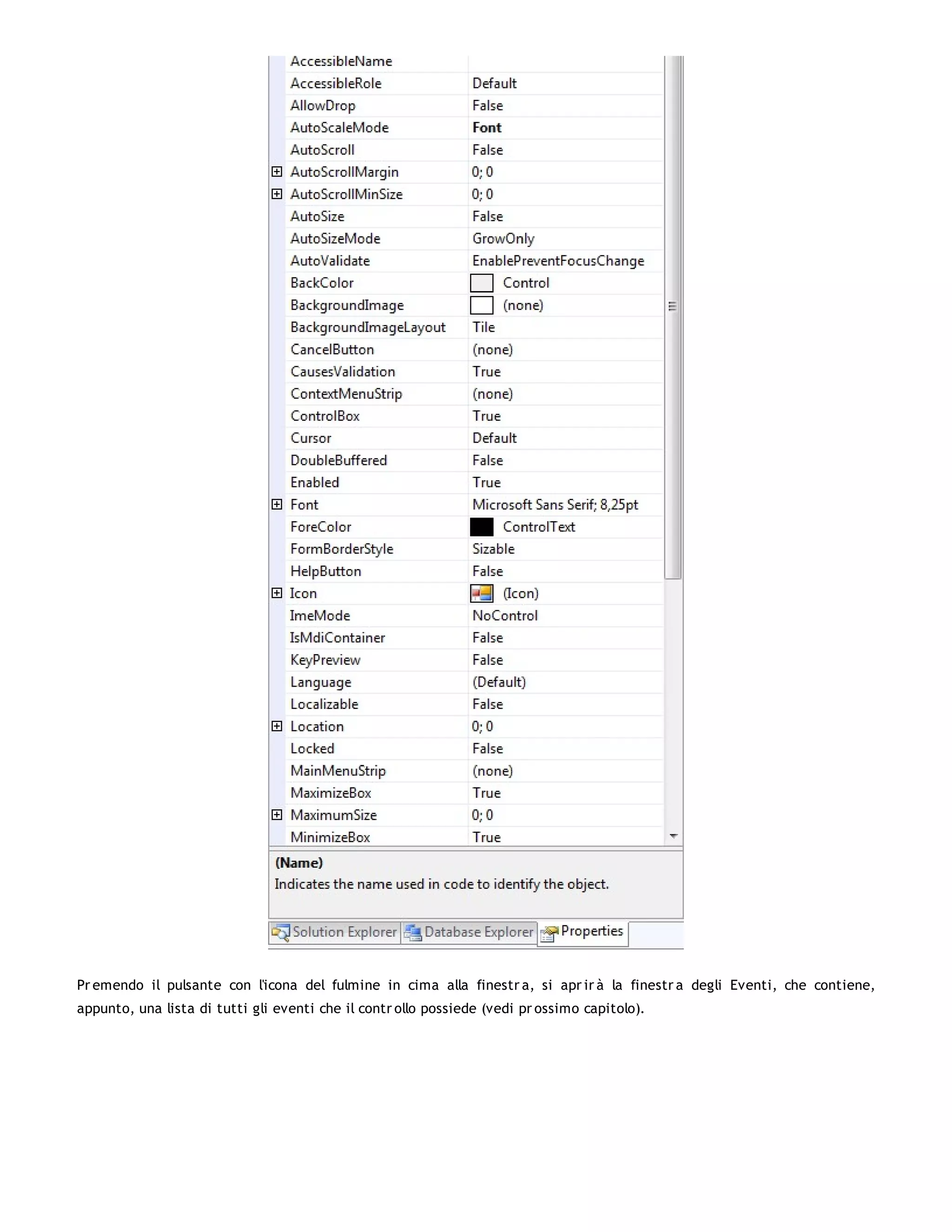 Pr emendo il pulsante con l'icona del fulmine in cima alla finestr a, si apr ir à la finestr a degli Eventi, che contiene,
appunto, una lista di tutti gli eventi che il contr ollo possiede (vedi pr ossimo capitolo).
 