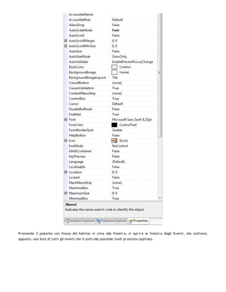 Pr emendo il pulsante con l'icona del fulmine in cima alla finestr a, si apr ir à la finestr a degli Eventi, che contiene,
appunto, una lista di tutti gli eventi che il contr ollo possiede (vedi pr ossimo capitolo).
 