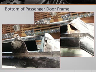 Bottom of Passenger Door Frame 
 