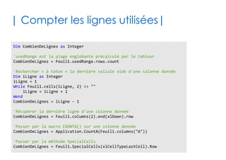 60
| Décomposons la navigation |
Dim monExcel as Application
Dim collectionClasseurs as Workbooks
Dim unClasseur as WorkBook
Dim collectionFeuilles as Sheets
Dim uneFeuille as WorkSheet
Dim uneCellule as Range
Set monExcel = Application
Set collectionClasseurs = monExcel.workbooks
Set unClasseur = collectionClasseurs.item(1)
Set collectionFeuilles = unClasseur.worksheets
Set uneFeuille = collectionFeuilles.item(3)
Set uneCellule = uneFeuille.Range("B3")
uneCellule.value = "yep !"
'Ecriture dans une propriété d'une cellule (notation complète et explicite)
Application.workbooks.item(1).worksheets.item(3).Range("B3").value = "yep !"
 