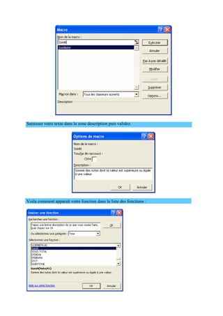 Saisissez votre texte dans la zone description puis validez.
Voila comment apparaît votre fonction dans la liste des fonctions :
 