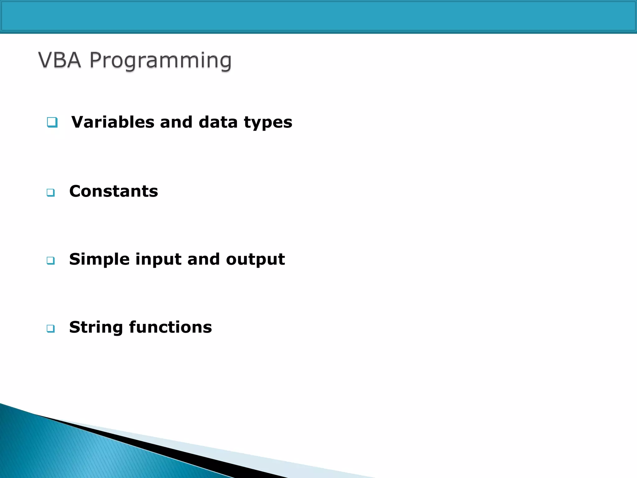  Variables and data types



Constants



Simple input and output



String functions

 