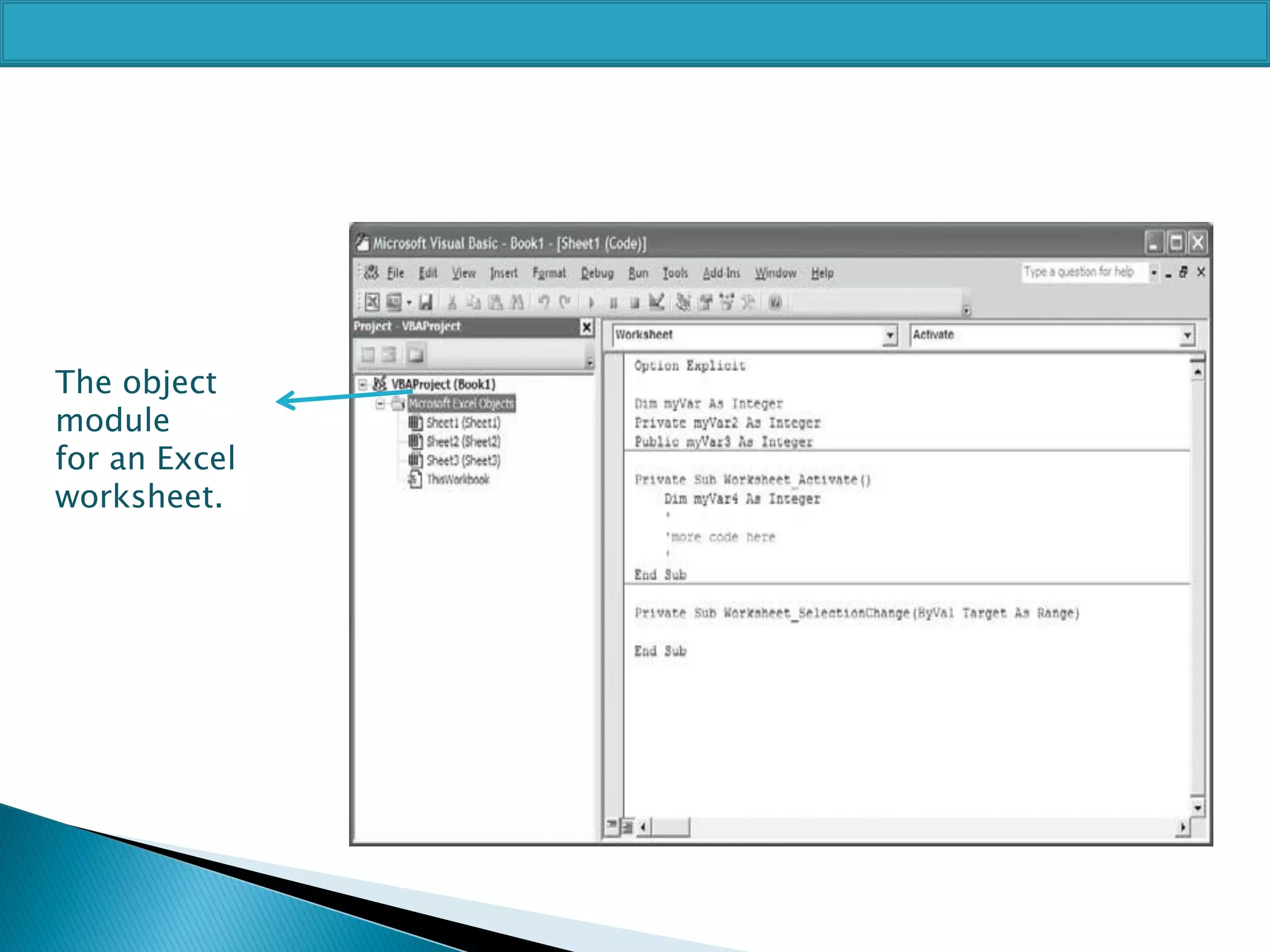 The object
module
for an Excel
worksheet.

 
