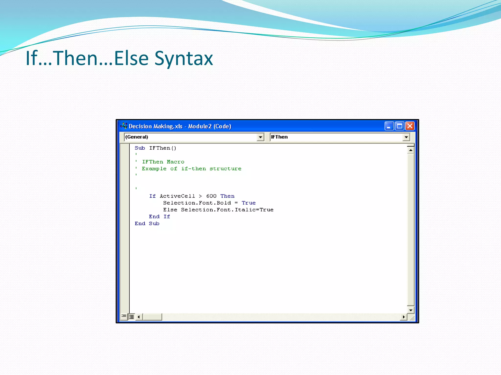 If…Then…Else Syntax
 