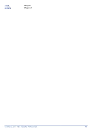 GoalKicker.com – VBA Notes for Professionals 195
Tom K. Chapter 5
Zev Spitz Chapter 36
 