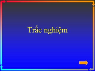 Trắc nghiệm
 