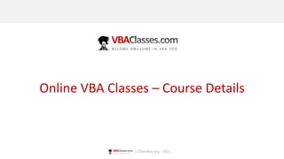 Online VBA Classes – Course Details VBAClasses.com become awesome in vba too 