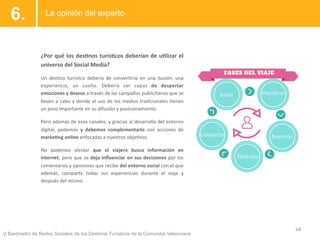 V Barómetro de Redes Sociales de los Destinos Turísticos de la Comunitat Valenciana
La opinión del experto
6.
Las	
  redes...