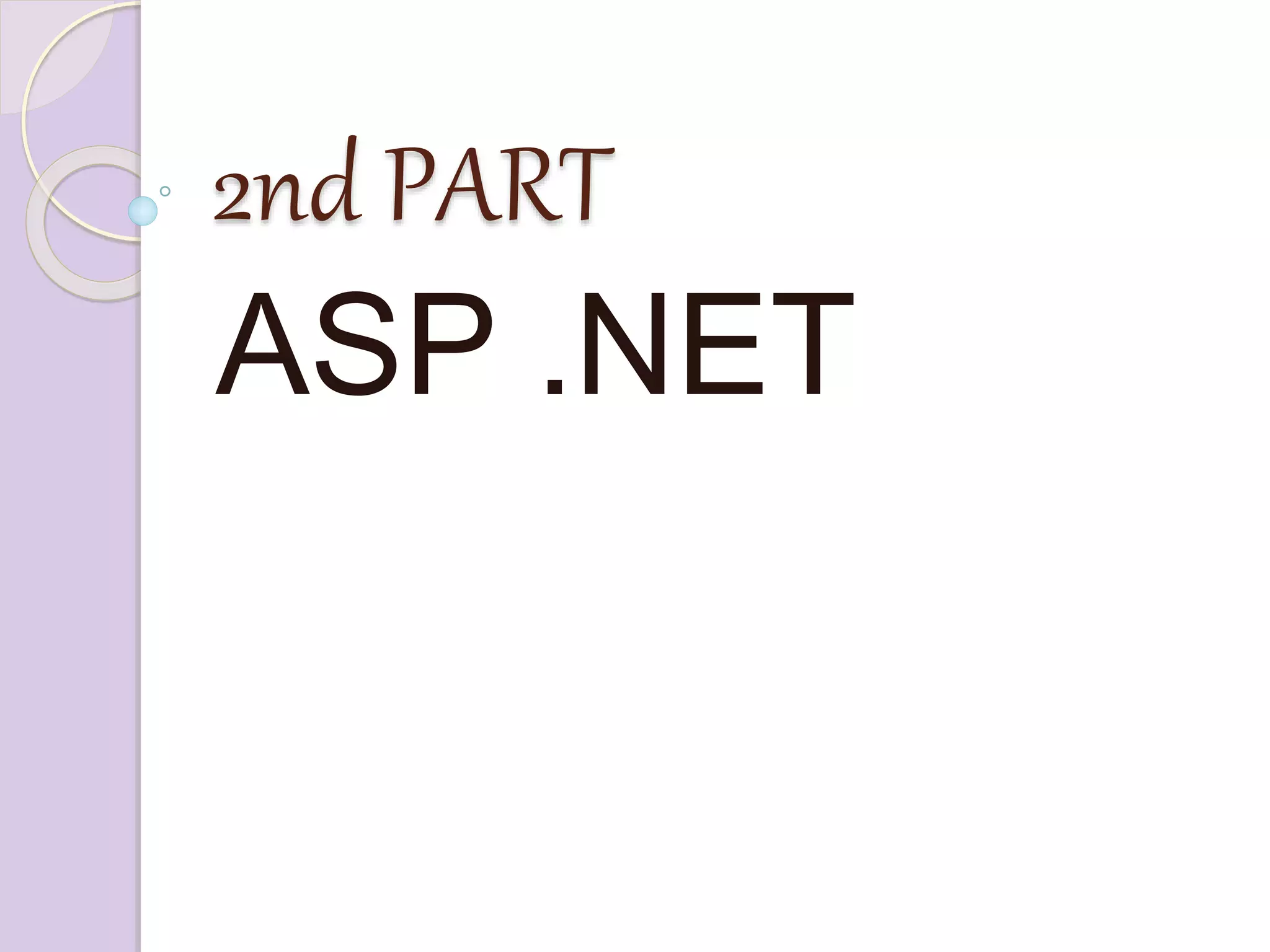 2nd PART
ASP .NET
 