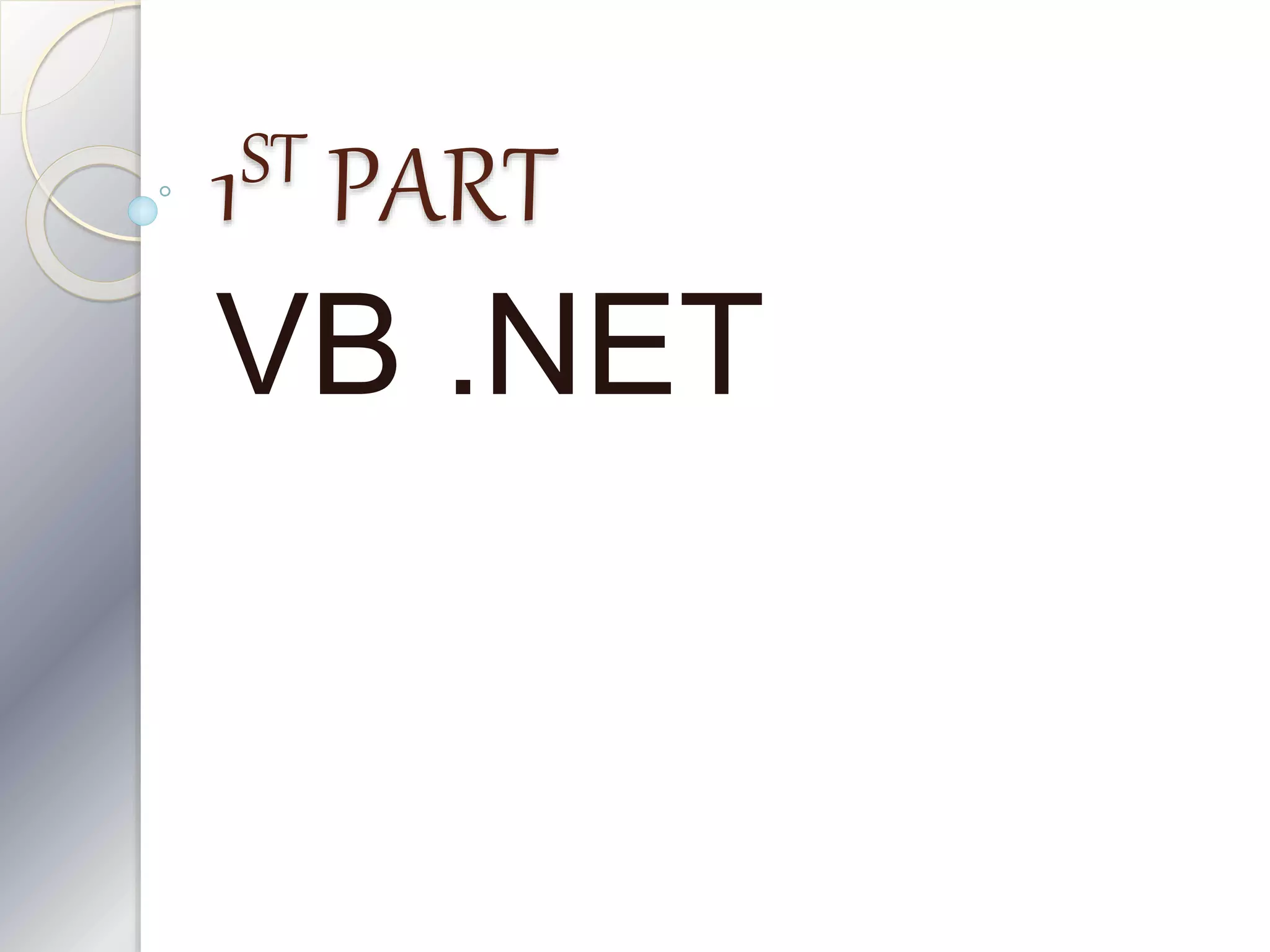 1ST PART
VB .NET
 