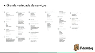 ● Grande variedade de serviços
 