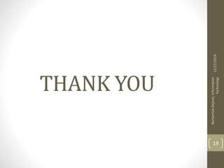 THANK YOU
11/27/2019
BantamlakDejene,Information
Technology
19
 
