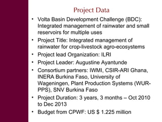 CPWF Volta Basin Project ‘integrated management of rainwater for crop-livestock agro-ecosystems’ (V2)