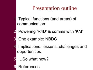 Effective communication of research for development: Experiences from NBDC and other horizons