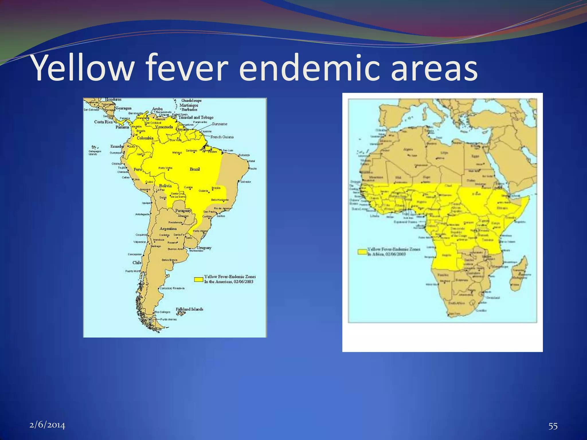 Yellow fever endemic areas

2/6/2014

55

 