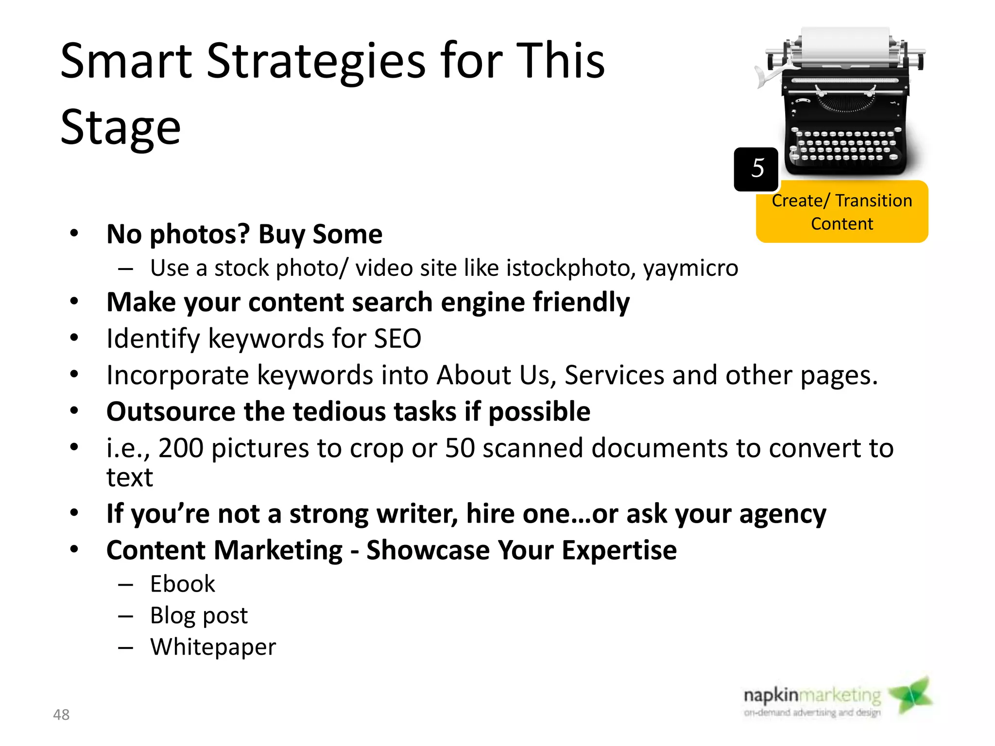 Build out Landing Pages
• Why?
• Preps for site for future marketing (Google
Ads, Email campaigns)
Create/ Transition
Content
5
48
 