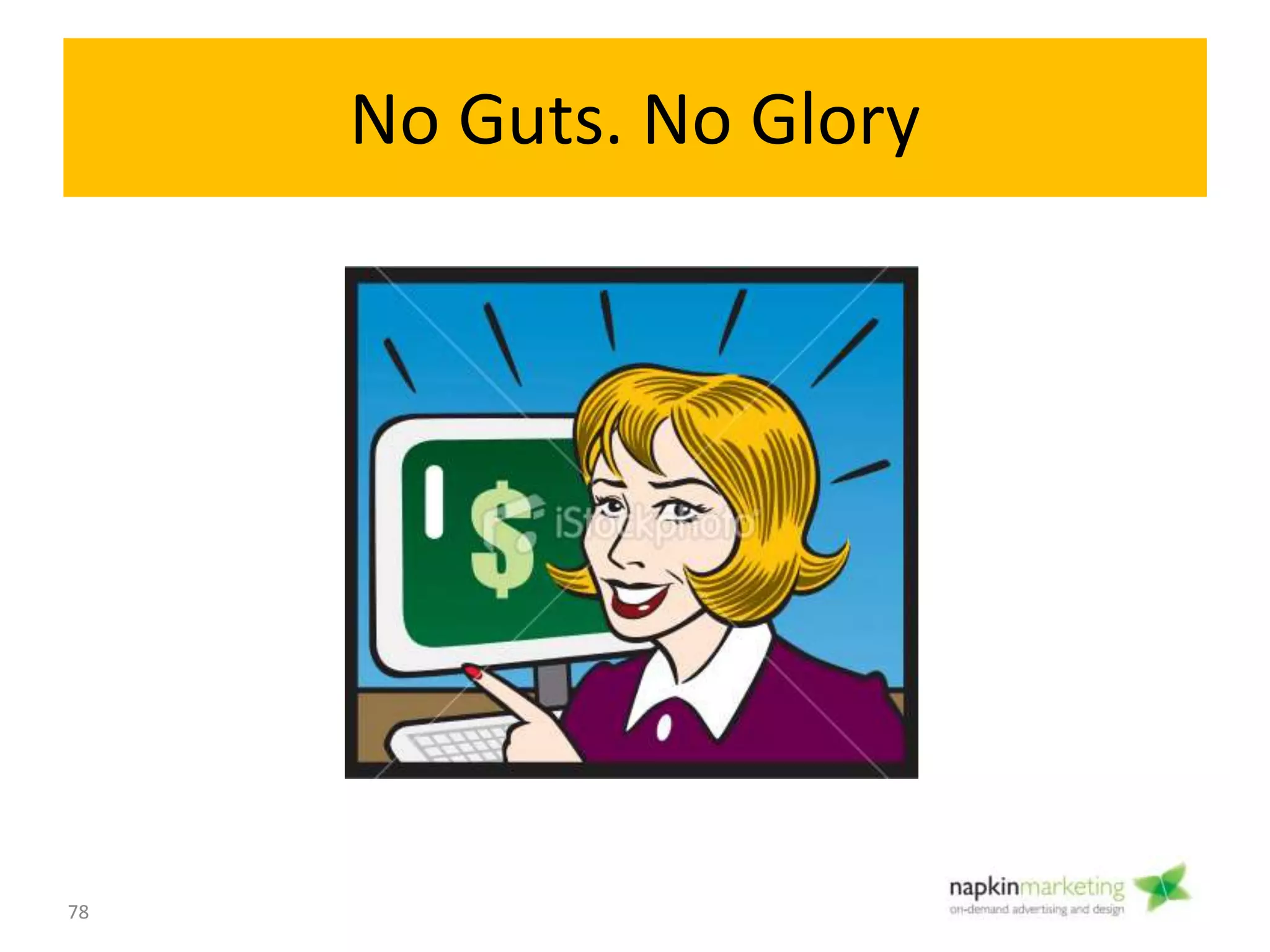 No Time for All This?
• Don’t have time to become a web design
ninja? We can help!
• napkin marketing is a digital marketing agency
which manages the whole 9-step process for
you.
• For a free estimate, call Adina Zaiontz
289.597.6600 | adina@napkinmarketing.com
78
 