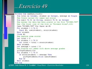...Exercício 49
@2009 - João Manuel R. S. Tavares 120CFAC: Visual Basic - Exercícios Resolvidos
 