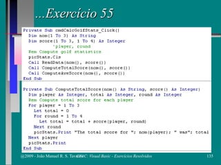 ...Exercício 55
@2009 - João Manuel R. S. Tavares 135CFAC: Visual Basic - Exercícios Resolvidos
 