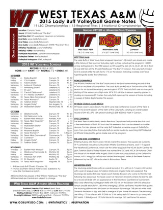 WWW.GOBUFFSGO.COM | @WTATHLETICS | #BUFFNATION
GameInformation
Location: Canyon, Texas
Arena: WTAMU Fieldhouse “The Box”
Last Time Out: WT swept past Newman on Saturday
Live Stats: www.GoBuffsGo.com
Live Video: www.GoBuffsGo.com
Live Audio: www.GoBuffsGo.com (KWTS “The One” 91.1)
Athletics Facebook: .com/wtathletics
Athletics Twitter: @wtathletics
Volleyball Facebook: .com/WTAMUVolleyball
Volleyball Twitter: @WTVolleyball
Volleyball Instagram: @wt_volleyball
Matches #19/20 vs. Midwestern State/Cameron
GameDayGuide
West Texas A&M
7-9 (1-5 Lone Star)
Assistant Director/VB Contact: Brent Seals
bseals@wtamu.edu // Office: 806-651-4442 // Cell: 806-674-7050
Mailing Address: WTAMU Box 60049 - Canyon, TX 79016
Overnight Address: 2403 Russell Long Blvd. - Canyon, TX 79016
www.GoBuffsGo.com
2015 WT Volleyball Schedule
RECORD: 8-10 (1-6 LSC)
HOME: 6-4 • AWAY: 1-4 • NEUTRAL: 1-2 • STREAK: W1
SEPTEMBER
Friday	 4	 Dallas Baptist!	 Canyon, TX	 W, 3-0
Friday 	 4	 CSU-Pueblo!	 Canyon, TX	 W, 3-2
Saturday	 5	 Adams State!	 Canyon, TX	 W, 3-1
Saturday	 5	 Lubbock Christian!	 Canyon, TX	 L, 3-2
Friday	 11	 Armstrong State^	 Lakeland, FL	 W, 3-1
Friday	 11	 St. Leo^	 Lakeland, FL	 L, 1-3
Saturday	 12	 Central Oklahoma^	 Lakeland, FL	 L, 0-3
Saturday	 12	 #11 Florida Southern^	 Lakeland, FL	 L, 0-3
Friday	 18	 Texas A&M-Commerce*	 Canyon, TX	 L, 1-3
Saturday	 19	 Texas Woman’s*	 Canyon, TX	 L, 0-3
Friday	 25	 Tarleton State*	 Stephenville, TX	 L, 1-3
Saturday	 26	 Angelo State*	 San Angelo, TX	 L, 0-3
Tuesday	 29	 Midwestern State*	 Wichita Falls, TX	 W, 3-2
OCTOBER
Saturday	 3	 Oklahoma City	 Canyon, TX	 W, 3-0
Saturday	 3	 SW Oklahoma State	 Canyon, TX	 W, 3-1
Tuesday	 6	 Eastern New Mexico*	 Portales, N.M.	 L, 1-3
Saturday	 10	 Texas A&M-Kingsville*	 Canyon, TX	 L, 1-3
Saturday	 10	 Newman	 Canyon, TX	 W, 3-0
Friday	 16	 Midwestern State*	 Canyon, TX	 6 p.m.
Saturday	 17	 Cameron*	 Canyon, TX	 2 p.m.
Tuesday	 20	 Wayland Baptist	 Canyon, TX	 7 p.m.
Friday	 23	 Texas Woman’s*	 Denton, TX	 7:30 p.m.
Saturday	 24	 Texas A&M-Commerce*	 Commerce, TX	 2 p.m.
Tuesday	 27	 Cameron*	 Lawton, OK	 7 p.m.
Friday	 30	 Angelo State*	 Canyon, TX	 6 p.m.
Saturday	 31	 Tarleton State*	 Canyon, TX	 2 p.m.
NOVEMBER
Tuesday	 3	 Eastern New Mexico*	 Canyon, TX	 6 p.m.
Friday	 6	 Oklahoma Panhandle St.	 Wichita, KS	 2 p.m.
Friday	 6	 Newman	 Wichita, KS	 7 p.m.
Saturday	 7	 Arkansas-Fort Smith	 Wichita, KS	 1:30 p.m.
Thursday	 12	 St. Edward’s	 Austin. TX	 7 p.m.
Saturday	 14	 Texas A&M-Kingsville*	 Kingsville, TX	 2 p.m.
! - BritKare Lady Buff Classic (Canyon, TX)
^ - Florida Southern Terrace Hotel Classic (Lakeland, FL)
* - Lone Star Conference Match
All Home Matches played at the WTAMU Fieldhouse “The Box”
All times listed are Central and subject to change
West Texas A&M Athletic Media Relations
WEST TEXAS A&M
The Lady Buffs of West Texas A&M snapped Newman’s 15 match win streak and made
a little history of their own last Saturday night as they picked up the program’s 1,000th
victory dating back to the 1980 season as WT swept the Jets (25-16, 25-21, 25-12) in front
of over 400 fans at the WTAMU Fieldhouse “The Box” in Canyon. The Lady Buffs moved
to 8-10 overall while the Jets fall to 17-5 on the season following a sweep over Texas
A&M-Kingsville earlier that afternoon.
HOME DOMINANCE
The WTAMU Fieldhouse “The Box” boats one of the best home winning records in the
NCAA on any level of competition. The Lady Buffs are 440-66 at The Box since the 1980
season for an incredible winning percentage of 87.2%. The Lady Buffs are no-stranger to
starting off the season on a high-note, WT is 31-5 all-time in season opening games in-
cluding an impressive 27-1 when the Lady Buffs open-up the season at home including
a sweep of Dallas Baptist earlier this season.
WT HEAD COACH JASON SKOCH
WT head coach Jason Skoch, the 2014 Lone Star Conference Coach of the Year, is
now in his seventh season at the helm of the Lady Buffs, carrying an overall career
record of 344-60 (.870, 12th year) including a 208-40 (.865) mark in Canyon.
LIVE COVERAGE
The West Texas A&M Athletic Media Relations Department will provide live stats and
a free webstream of both WT matches this weekend that can be viewed on mobile
devices. For links, please visit the Lady Buff Volleyball schedule page at GoBuffsGo.
com. Fans can also follow the Lady Buffs on social media by searching @WTVolleyball
or WTAMU Volleyball to get an inside look at the program.
THE LONE STAR CONFERENCE
Entering Tuesay, LSC teams were 104-65 overall this season. The squads are currently
19-7 combined versus Rocky Mountain Athletic Conference teams, and 17-7 against
the Heartland Conference, which are the other leagues in the NCAA South Central Re-
gion. Tarleton State’s Hailey Roberts was named the LSC and AVCA DII National Offen-
sive Player of the Week while Angelo State’s Katie MacLeay picked up the Defensive
honors, ASU’s Maggi Jo Keffury was tabbed the league’s Setter of the Week Tuesday
afternoon by the LSC offices located in Richardson, Texas.
MIDWESTERN STATE
The Mustangs enter Friday with an overall record of 5-16 with an 0-7 mark in LSC action
with a pair of league losses to Tarleton State and Angelo State last weekend. The
Mustangs are led by first year head coach Natalie Rawson who came to Wichita Falls
following two seasons as the head coach at Newman University where she led the Jets
to a record of 30-26 with an appearance in the Heartland Conference Tournament.
MSU is led offensively by Meghan Bettis with 172 kills on the season with 645 attack at-
tempts and 88 errors to hit .130 while averaging 2.57 kills per frame, Hayden Blair guides
the Mustang offense with 584 assists on the season to average 7.49 per set while Matti
Dix leads the team in digs with 348 to averge 4.41 per frame this season. The Mustangs
are hitting .125 as a team with 912 kills on 3,166 swings with 515 errors to go along with
857 assists, 1,364 digs and 129 total blocks to average 1.63 per frame this season.
Midwestern State
5-16 (0-7 Lone Star)
Cameron
13-3 (4-3 Lone Star)
 