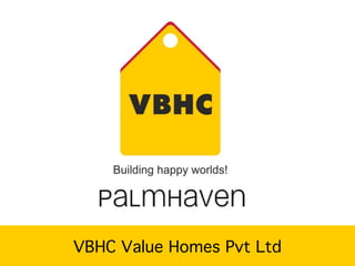 VBHC Value Homes Pvt Ltd
 