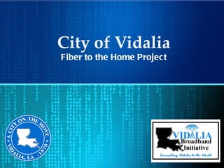 City of Vidalia Fiber to the Home Project 