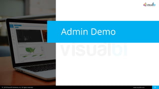 © 2018 Visual BI Solutions, Inc. All rights reserved. www.visualbi.com 19
Admin Demo
 