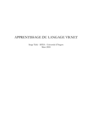 APPRENTISSAGE DU LANGAGE VB.NET
Serge Tahé - ISTIA - Université d'Angers
Mars 2004
 