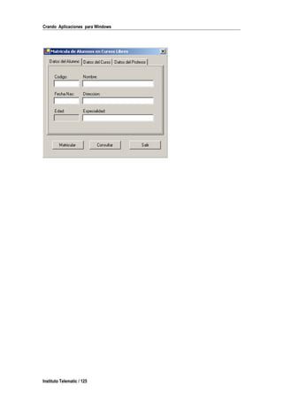 Crando Aplicaciones para Windows
Instituto Telematic / 125
 