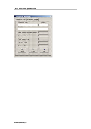 Crando Aplicaciones para Windows
Instituto Telematic / 75
 