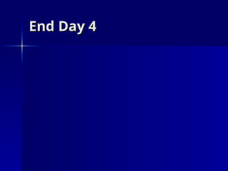End Day 4
End Day 4
 