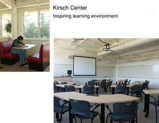 Inspiring learning environment Kirsch Center 
