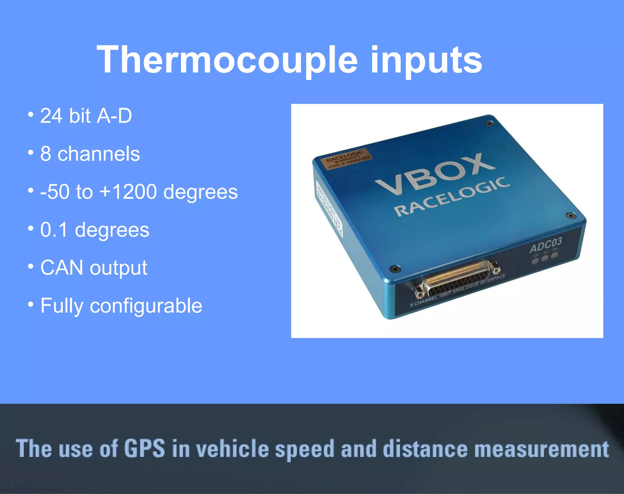 Thermocouple inputs 24 bit A-D 8 channels -50 to +1200 degrees  0.1 degrees CAN output Fully configurable 