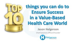 Jason Helgerson
Chief Solutions Officer/Founder
 