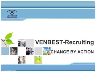 VENBEST-Recruiting CHANGE BY ACTION 