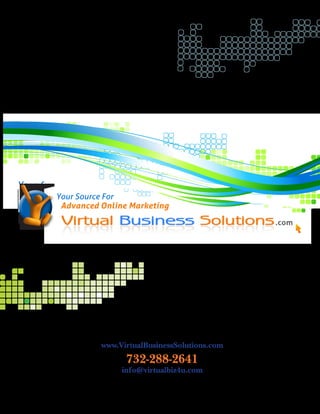 www.VirtualBusinessSolutions.com
      732-288-2641
     info@virtualbiz4u.com
 
