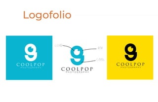 Logofolio
C O O L P O PP H O T O G R A P H Y
LENS
COOL
POP
C O O L P O P
P H O T O G R A P H Y
C O O L P O P
P H O T O G R A P H Y
 