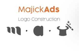 MajickAds
Logo Construction
+ +
 