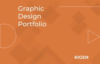 KIGEN
Graphic
Design
Portfolio
 