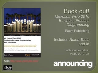 Click http://www.visiorules.com/
 