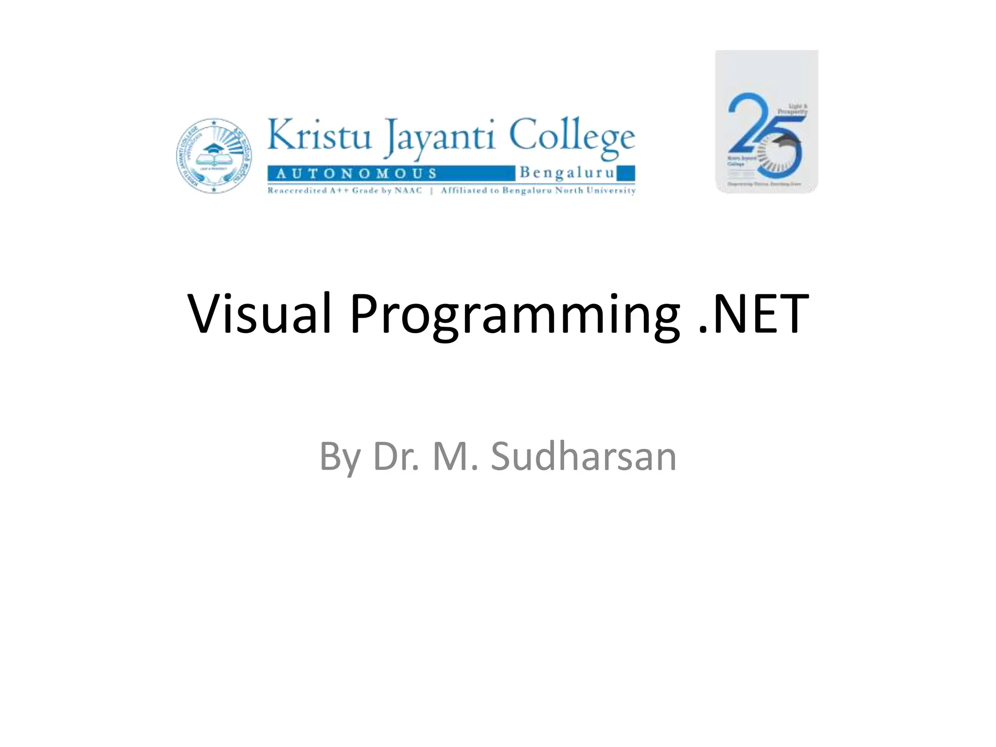 Visual Programming .NET
By Dr. M. Sudharsan
 